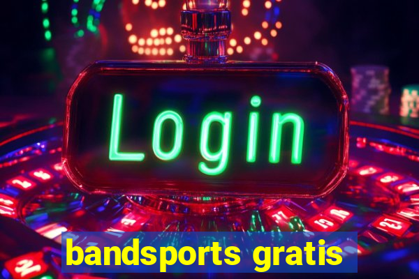 bandsports gratis